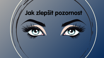 jak zlepsit pozornost